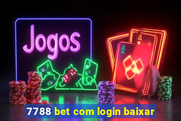 7788 bet com login baixar